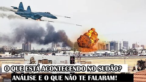 O Que Está Acontecendo No Sudão? Análise E O Que Não Te Falaram!