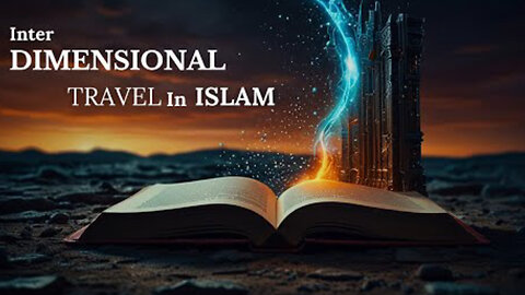 Islam & Science, interdimensional travel in Islam , blessed friday