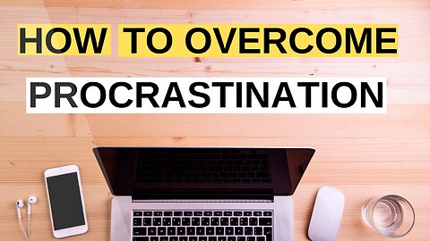 10 Ways to Overcome Procrastination & Boost productivity.