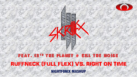 Ruffneck Right On Time (Nightfonix Mashup)