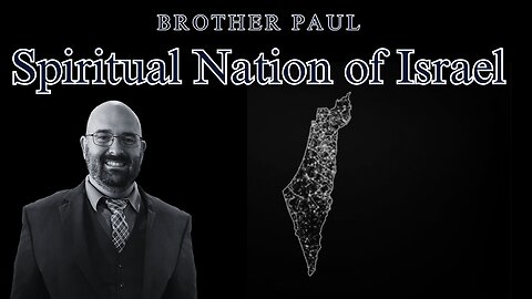 Spiritual Nation of Israel || Brother Paul Hanson