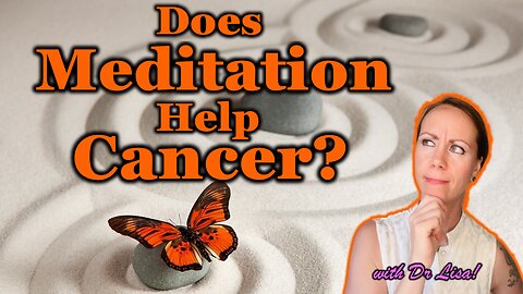 Science & Studies on Meditation & Cancer