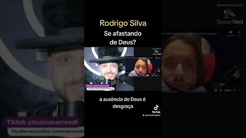 Rodrigo Silva está se afastando de Deus?