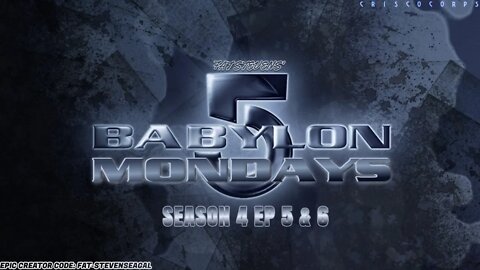 BABYLON 5 MONDAYS #SEASON4 ep 5 & 6