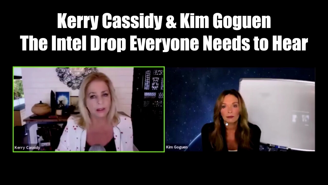 Kerry Cassidy & Kim Goguen The Intel Drop Everyone Needs to Hear (2Q21)