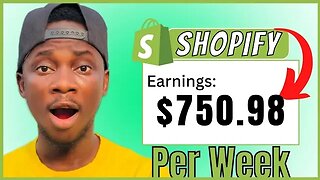 Making $750 Per Week On Shopify - How To Create A Shopify Store