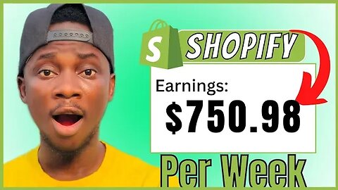 Making $750 Per Week On Shopify - How To Create A Shopify Store