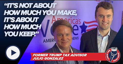 “It’s About How Much You Keep.” - Julio Gonzalez (Former President Trump Tax Advisor)