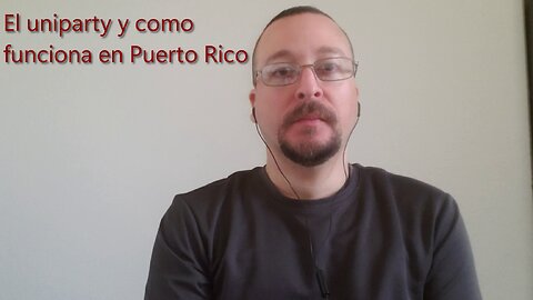 El uniparty y como funciona en Puerto Rico