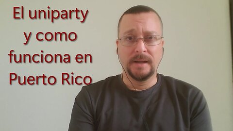 El uniparty y como funciona en Puerto Rico