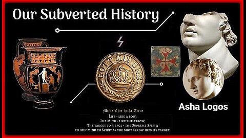 Conspiracy? Our Subverted History • Asha Logos • (Full 6-Part Series) •🕞9h 45m