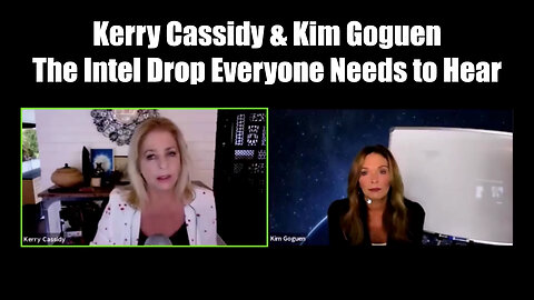 Kerry Cassidy & Kim Goguen - The Intel Drop Everyone Needs to Hear (2Q21)