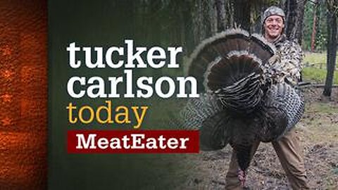 Tucker Carlson Today | MeatEater