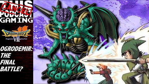 CTP Gaming - Dragon Quest VII: Fragments of the Forgotten Past - Orgodemir, the Final Battle!