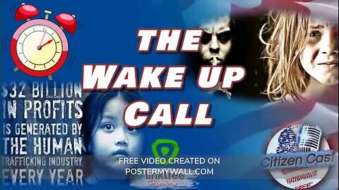 The Wake Up Call with #CitizenCast - Children For Sale