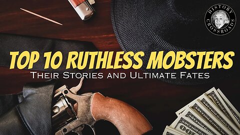 Top 10 Most Ruthless Mobsters