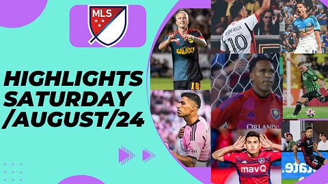 MLS MAJOR LEAGUE SOCCER | HIGHLIGHTS SATURDAY AUGUST/24 #mls #mlssoccer #mls2024