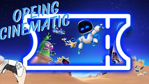 Unleash The Adventure: Astro Bot's Epic Opening Cinematic!