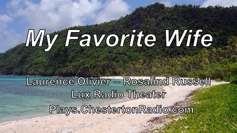 My Favorite Wife - Laurence Olivier - Rosalind Russell - Lux Radio Theater