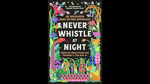 Never Whistle At Night: An Indigenous Dark Fiction Anthology