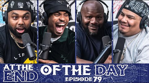 At The End of The Day Ep. 79 w/ Big U