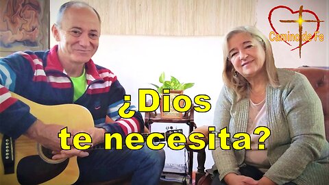 ¿Dios te necesita?