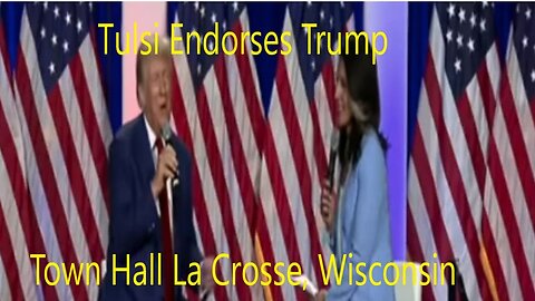 Tulsi Gabbard Fully Endorses Trump Wisconsin, La Crosse Town Hall