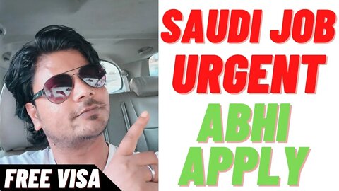 Saudi Arabia New Job Urgent Requirement Free Visa Apply Now