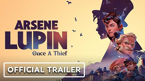 Arsene Lupin: Once A Thief - Official Gameplay Trailer