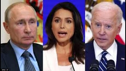 Tulsi Gabbard: Biden Wants Regime Change In Russia