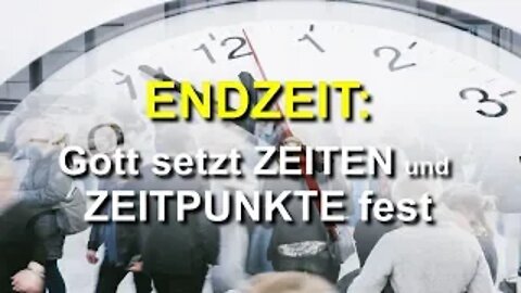 142 - Gott setzt Zeiten und Zeitpunkte fest