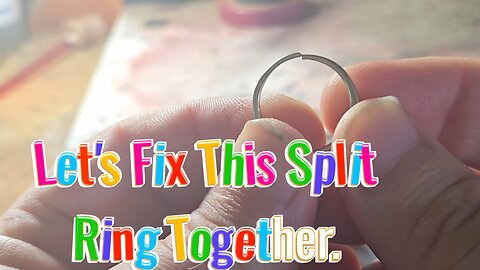 Split Ring? Let's See If We Can Fix It.