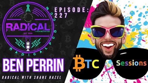 227. Ben Perrin of BTC Sessions