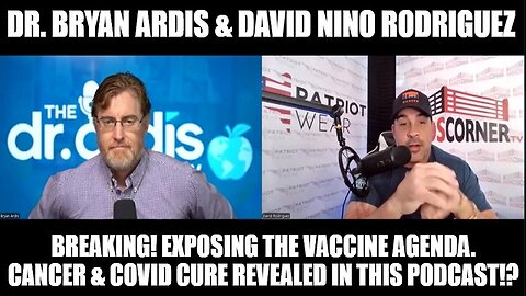 Dr. Bryan Ardis: Exposing the Vaccine Agenda - Cancer & COVID Therapy Revealed in This Podcast!