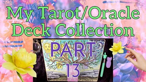 Part 13 - What Stays & What Goes in My Tarot & Oracle Deck Collection