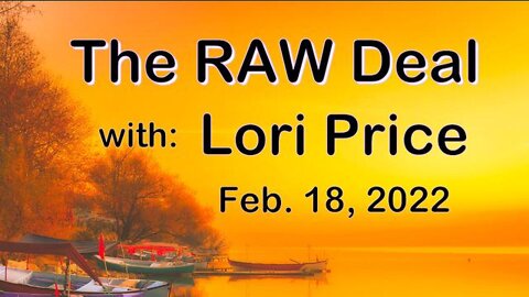 The Raw Deal (18 February 2022) with Lori Price