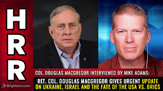 Ret. Col. Douglas Macgregor gives urgent update on Ukraine, Israel...