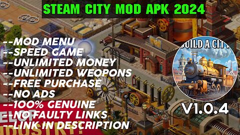 STEAM CITY MOD APK DOWNLOAD| LATEST MOD APK 2024