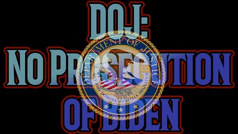 DOJ’s: Non-Prosecution of Biden (Get Out of Jail Free Card)