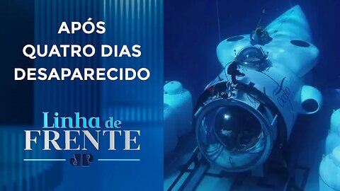 Submarino do Titanic é encontrado sem sobreviventes I LINHA DE FRENTE