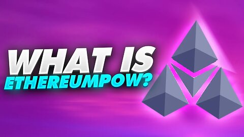 WHAT IS ETHEREUMPOW? HOW TO GET ETHW