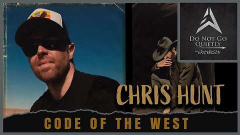 Code of The West: Chris Hunt Tells the Story