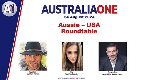 AustraliaOne Party - Aussie - USA Roundtable (24 August 2024)