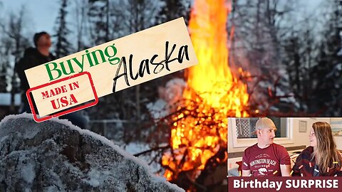 Buying Alaska | BIG Birthday Surprise! | MADE IN USA