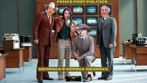 Fence Post Politics: Georgia’s Gonna Georgia