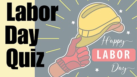 Labor Day Quiz