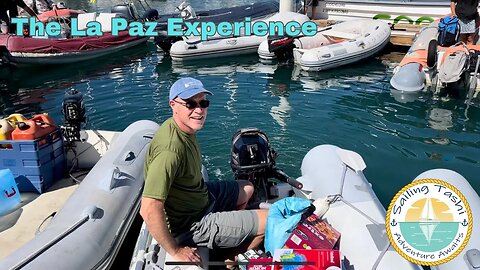 The LA PAZ Experience (Sailing Tashi Episode 35)