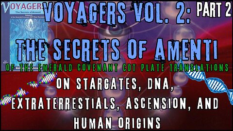 Voyagers Vol. 2: The Secrets of Amenti | The Second Seeding | Melchizedek Races & Anunnaki | Part 2