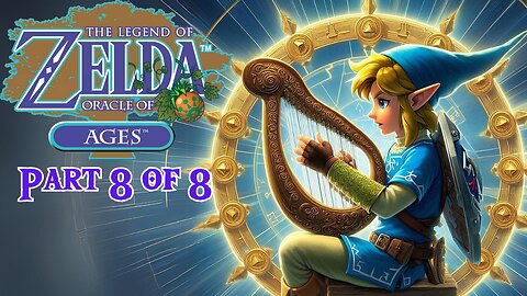 The Legend of Zelda: Oracle of Ages | FULL PLAYTHROUGH | Part 8