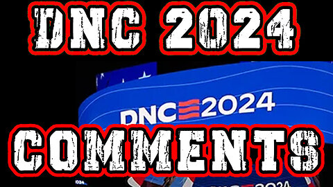 2024 Democratic National Convention Comments